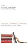 Christopher Craig Brittain, Francesca Aran Murphy - Theology, University, Humanities