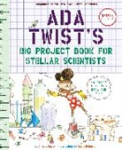 BEATY, Andrea Beaty, Beaty Andrea, David Roberts - Ada Twist's Big Project Book for Stellar Scientists