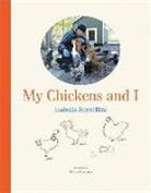 Isabella Rossellini, Patrice Casanova, Patrice Casanova, Patrice Casanova - My Chickens and I