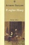 Anthony Trollope - Il cugino Henry