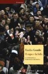 Emilio Gentile - Il capo e la folla. La genesi della democrazia recitativa
