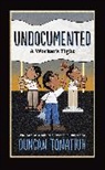 Duncan Tonatiuh, Tonatiuh Duncan - Undocumented: A Worker's Fight
