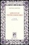 Raffaele Mattioli, F. Pino - Appunti di tecnica bancaria