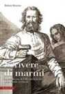 Barbara Mancuso - Scrivere di marmi. La scultura del Rinascimento nelle fonti siciliane