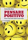 Carmen Meo Fiorot - Pensare positivo. Potenziare l'energia mentale e migliorare la propria immagine