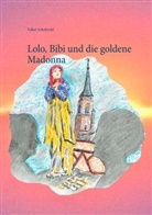Volker Schoßwald - Lolo, Bibi und die goldene Madonna