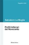 Salvatore La Moglie - Profili letterari del Novecento