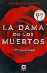 Bernhard Aichner - La dama de los muertos : un thriller que corta el aliento