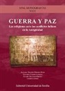 Alfonso Álvarez-Osorio Rivas - Guerra y paz : la religión ante los conflictos bélicos en la antigüedad