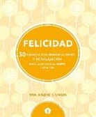 Arlene K. Unger - Felicidad : 50 ejercicios mindfulness y de relajación para levantar el ánimo cada día