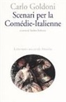 Carlo Goldoni - Scenari per la Comédie-Italienne