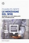 Charles Seife - Le menzogne del web. Internet e il lato sbagliato dell'informazione