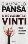 Giampaolo Pansa - Il mio viaggio tra i vinti. Neri, bianchi e rossi