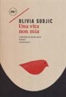 Olivia Sudjic - Una vita non mia