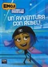 Andy Bialk, Cordelia Evans - Un'avventura con Rebel. Accendi le emozioni. Emoji