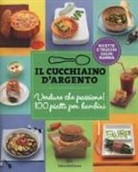 Giovanna Camozzi, STEVE, Thelma &amp; Louise - Il Cucchiaio d'Argento. Verdure che passione! 100 piatti per bambini