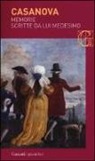 Giacomo Casanova - Memorie scritte da lui medesimo