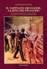 Vincenzo Caruso - Il capitano Ercolessi, la spia dei francesi. L'avvincente storia di spionaggio militare che sconvolse l'Italia nel primo Novecento