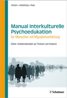 Hans-Jörg Assion, Tatjana Kaaz, Bianca Ueberberg - Manual Interkulturelle Psychoedukation für Menschen mit Migrationserfahrung