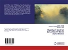 Hen El_Demsisy, Hend El_Demsisy, Hend Ahmed Ahmed Ahme El_Demsisy, Hend Ahmed Ahmed Ahmed El_Demsisy, Adel Helmy Phillips - Quantum Electron Dynamics Of Some Nanodevices
