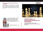 Alejandro Vásquez Arango - ¿Cómo jugar al desarrollo humano en Colombia?
