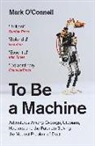 Mark O'Connell, Mark O'Connell, Max Porter - To Be a Machine