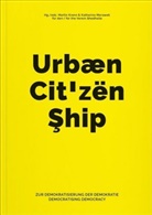 Kija Espahangizi, Kijan Espahangizi, Ro Jain, Rohit Jain, Shpresa Jashari, Martin Krenn... - Urban Citizenship