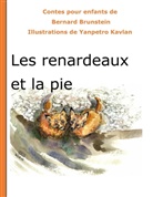 Bernard Brunstein - Les renardeaux et la pie