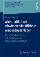 Michael Kausche - Wirtschaftlichkeit schwimmender Offshore Windenergieanlagen