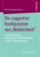 Paul-Hermann Gruner - Die suggestive Konfiguration von "Weiblichkeit"