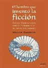 William Egginton - El hombre que inventó la ficción : cómo Cervantes abrió la puerta al mundo moderno