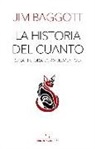 Jim Baggott - La historia del cuanto : una historia en 40 momentos