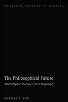 Charles R. Reid - The Philosophical Future