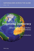 Jule Goikoetxea, Krzysztof Jaskulowski, Tomasz Kamusella - Privatizing Democracy