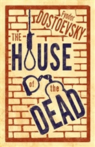 Fyodor Dostoevsky, Fjodor M. Dostojewskij - The House of the Dead