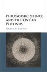 Nicholas Banner, Nicholas (University of Exeter) Banner, BANNER NICHOLAS - Philosophic Silence and the 'One'' in Plotinus