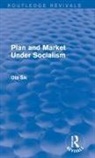 Ota Sik, Ota Šik, Sik Ota - Plan and Market Under Socialism