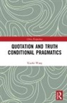 Wang, Xiaofei Wang, Xiaofei (Associate Professor Wang, Xiaofei (University of Electronic Science an Wang, Wang Xiaofei - Quotation and Truth-Conditional Pragmatics