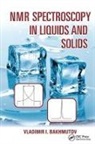 Vladimir I. Bakhmutov, Vladimir I. (Texas A&amp;m University Bakhmutov, Bakhmutov Vladimir I. - Nmr Spectroscopy in Liquids and Solids