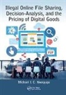 Michael I. C. Nwogugu, Nwogugu Michael I. C. - Illegal Online File Sharing, Decision Analysis, and the Pricing of