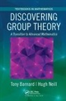 Tony Barnard, Tony Neill Barnard, Barnard Tony, Hugh Neill - Discovering Group Theory