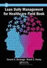 Gerard A. Berlanga, Gerard A. (Senior Lean Healthcare Coach Berlanga, Berlanga Gerard A., Brock C. Husby - Lean Daily Management for Healthcare Field Book
