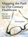Scott Goodwin, Goodwin Scott - Mapping the Path to 21st Century Healthcare