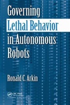 Ronald Arkin, Ronald (Georgia Institute of Technology Arkin, Arkin Ronald - Governing Lethal Behavior in Autonomous Robots