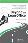 Kevin J. Duggan, Duggan Kevin J. - Beyond the Lean Office