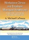 A. Michael LaPenna - Workplace Clinics and Employer Managed Healthcare
