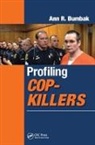 Ann R. Bumbak, Ann R. (Dynamic Police Training Bumbak, Bumbak Ann R. - Profiling Cop-Killers