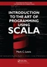 Mark C. Lewis, Mark C. (Trinity University Lewis, Lewis Mark C. - Introduction to the Art of Programming Using Scala