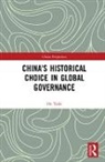 YAFEI, He Yafei, He (Senior Fellow Yafei - China''s Historical Choice in Global Governance