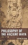 Alexus Mcleod, McLeod Alexus - Philosophy of the Ancient Maya